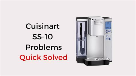 Cuisinart Coffee Maker Troubleshooting: 10 Issues。